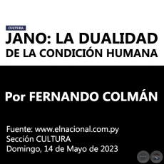 JANO: LA DUALIDAD DE LA CONDICIN HUMANA - Por FERNANDO COLMN - Domingo, 14 de Mayo de 2023